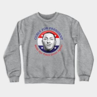 Curly For President Make Eye Pokes Great Again Crewneck Sweatshirt